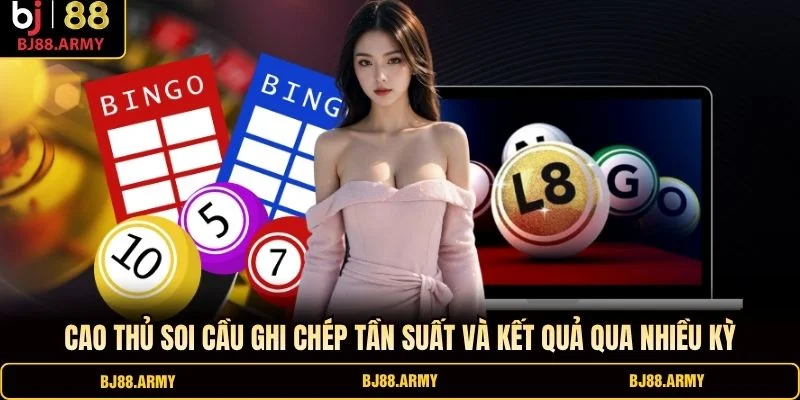 Cao thủ soi cầu ghi chép tần suất và kết quả qua nhiều kỳ