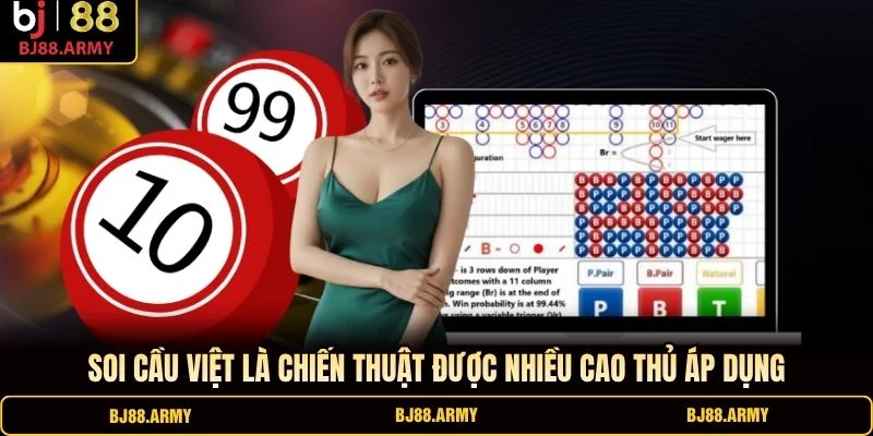 Soi cầu Việt là chiến thuật được nhiều cao thủ áp dụng