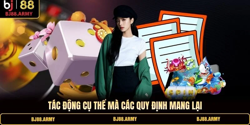 Tác động cụ thể mà các quy định mang lại